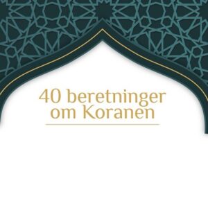 40 beretninger om Koranen