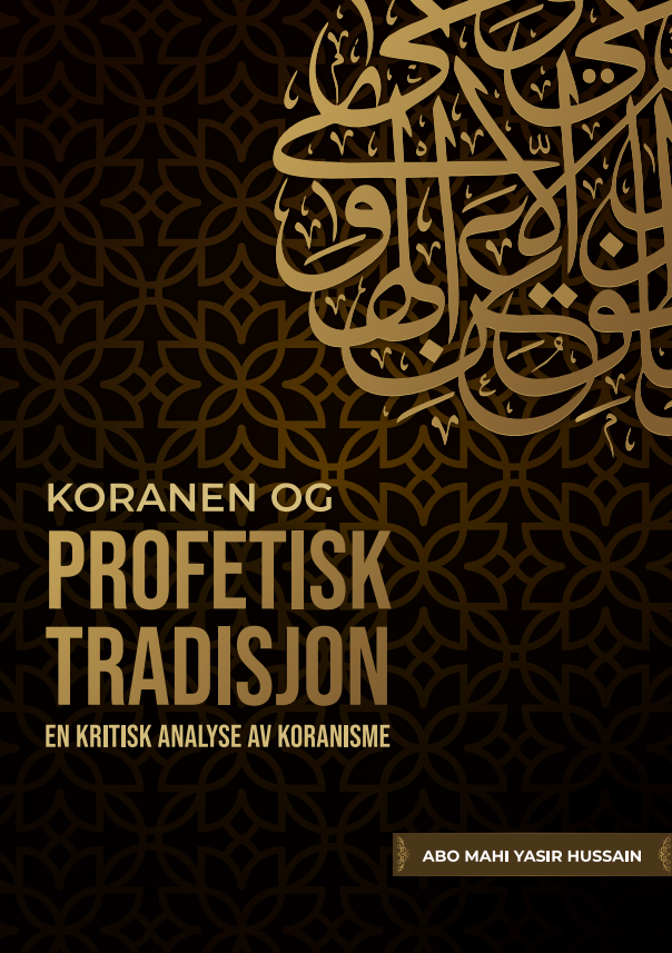 Koranen og Profetisk Tradisjon – En kritisk analyse av koranisme